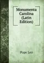 Monumenta Carolina (Latin Edition) - Pope Leo