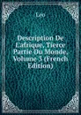 Description De L.afrique, Tierce Partie Du Monde, Volume 3 (French Edition) - Leo