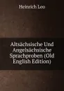 Altsachsische Und Angelsachsische Sprachproben (Old English Edition) - Heinrich Leo