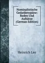 Nominalistische Gedankenspane: Reden Und Aufsatze (German Edition) - Heinrich Leo