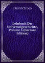 Lehrbuch Der Universalgeschichte, Volume 5 (German Edition) - Heinrich Leo