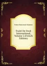 Traite De Droit International, Volume 2 (French Edition) - Fedor Fedorovich Martens