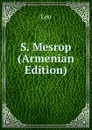 S. Mesrop (Armenian Edition) - Leo