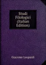 Studi Filologici (Italian Edition) - G. Leopardi