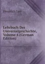 Lehrbuch Der Universalgeschichte, Volume 4 (German Edition) - Heinrich Leo
