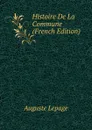 Histoire De La Commune (French Edition) - Auguste Lepage