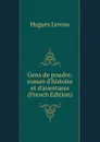 Gens de poudre; roman d.histoire et d.aventures (French Edition) - Hugues Leroux