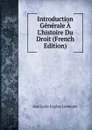 Introduction Generale A L.histoire Du Droit (French Edition) - Jean Louis Eugène Lerminier