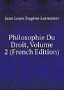 Philosophie Du Droit, Volume 2 (French Edition) - Jean Louis Eugène Lerminier