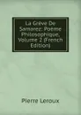 La Greve De Samarez: Poeme Philosophique, Volume 2 (French Edition) - Pierre Leroux