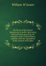 Decisions of the Interior department in public land cases, and land laws passed by the Congress of the United States; together with the regulations of the General land office - William W Lester