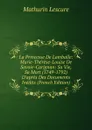 La Princesse De Lamballe: Marie-Therese-Louise De Savoie-Carignan: Sa Vie, Sa Mort (1749-1792) D.apres Des Documents Inedits (French Edition) - Mathurin Lescure