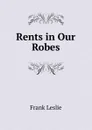 Rents in Our Robes - Frank Leslie