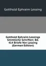 Gotthold Ephraim Lessings Smmtliche Schriften: Bd. 414 Briefe Von Lessing (German Edition) - Gotthold Ephraim Lessing