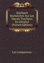 Quelques Recherches Sur Les Marais Tourbeux En General (French Edition) - Leo Lesquereux