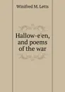 Hallow-e.en, and poems of the war - Winifred M. Letts