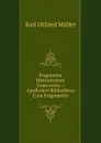 Fragmenta Historicorum Graecorum .: Apollodori Bibliotheca Cum Fragmentis - Müller Karl Otfried