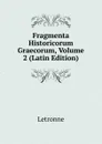 Fragmenta Historicorum Graecorum, Volume 2 (Latin Edition) - Letronne