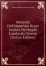 Memorie Dell.imperiale Regio Istituto Del Regno Lombardo-Veneto (Italian Edition) - Istituto Lombardo Di Scienze E Lettere