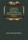 Fragmenta Historicorum Graecorum .: Apollodori Bibliotheca Cum Fragmentis (Latin Edition) - Müller Karl Otfried