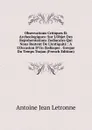 Observations Critiques Et Archeologiques: Sur L.Objet Des Representations Zodiacales Qui Nous Restent De L.Antiquite : A L.Occasion D.Un Zodiaque . Greque Du Temps Trajan (French Edition) - Antoine Jean Letronne