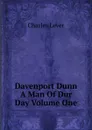 Davenport Dunn A Man Of Dur Day Volume One - Charles Lever