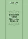 Hjemkomst: Roman (Norwegian Edition) - Louis Levy