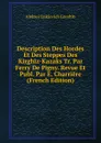 Description Des Hordes Et Des Steppes Des Kirghiz-Kazaks Tr. Par Ferry De Pigny. Revue Et Publ. Par E. Charriere (French Edition) - Aleksei Iraklevich Levshin