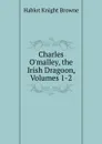 Charles O.malley, the Irish Dragoon, Volumes 1-2 - Hablot Knight Browne
