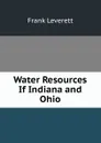 Water Resources If Indiana and Ohio - Frank Leverett