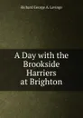 A Day with the Brookside Harriers at Brighton - Richard George A. Levinge