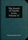 The Novels of Charles Lever, Volume 32 - Lever Charles James