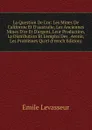 La Question De L.or: Les Mines De Californie Et D.australie, Les Anciennes Mines D.or Et D.argent, Leur Production, La Distribution Et L.emploi Des . Avenir, Les Problemes Qu.el (French Edition) - Émile Levasseur