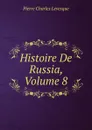 Histoire De Russia, Volume 8 - Pierre Charles Levesque