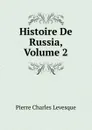 Histoire De Russia, Volume 2 - Pierre Charles Levesque