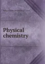 Physical chemistry - William Cudmore McCullagh Lewis