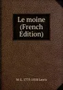 Le moine (French Edition) - M G. 1775-1818 Lewis