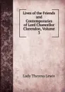 Lives of the Friends and Contemporaries of Lord Chancellor Clarendon, Volume 3 - Lady Theresa Lewis