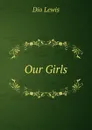 Our Girls - Dio Lewis