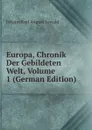 Europa, Chronik Der Gebildeten Welt, Volume 1 (German Edition) - Johann Karl August Lewald