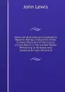 American Railroad and Corporation Reports: Being a Collection of the Current Decisions of the Courts of Last Resort in the United States Pertaining to Railroad and Corporation Law, Volume 8 - John Lewis