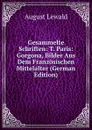 Gesammelte Schriften: T. Paris: Gorgona, Bilder Aus Dem Franzosischen Mittelalter (German Edition) - August Lewald
