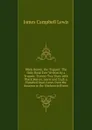 Black Beaver, the Trapper: The Only Book Ever Written by a Trapper. Twenty-Two Years with Black Beaver. Lewis and Clark a Hundred Years Later. from the Amazon to the Mackenzie Rivers - James Campbell Lewis