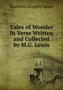 Tales of Wonder In Verse Written and Collected by M.G. Lewis - Matthew Gregory Lewis