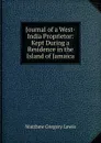 Journal of a West-India Proprietor: Kept During a Residence in the Island of Jamaica - Matthew Gregory Lewis
