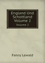 England Und Schottland. Volume 2 - Fanny Lewald