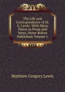 The Life and Correspondence of M.G. Lewis: With Many Pieces in Prose and Verse, Never Before Published, Volume 1 - Matthew Gregory Lewis