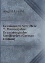 Gesammelte Schriften: T. Mannesjahre. Dramaturgische Streifereien (German Edition) - August Lewald