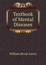 Textbook of Mental Diseases - William Bevan Lewis