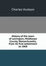 History of the town of Lexington, Middlesex County, Massachusetts, from its first settlement to 1868 - Charles Hudson